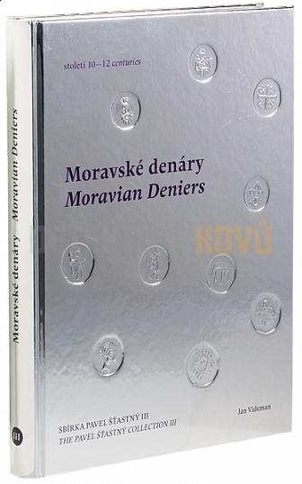 Moravské denáry 10.–12. století. Sbírka Pavel Šťastný III.