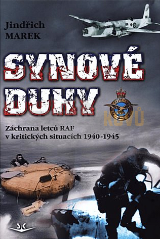 Synové duhy - Záchrana letců RAF v kritických situacích 1940-1945