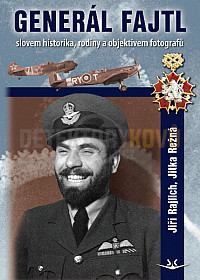 Generál Fajtl slovem historika, rodiny a objektive