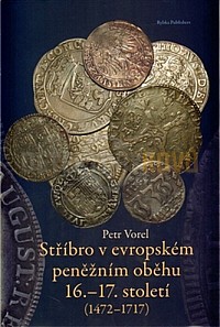 Stříbro v evropském peněžním oběhu 16.-17. století (1472-1717)